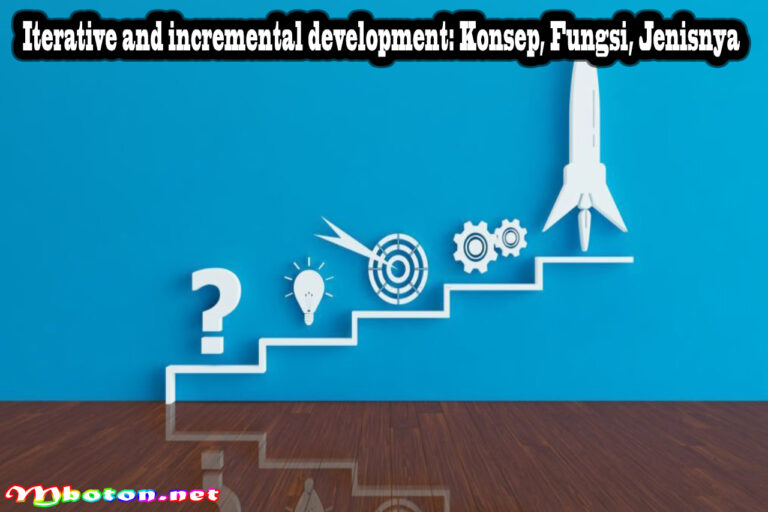 Iterative And Incremental Development: Konsep, Fungsi, Jenisnya - Mboton