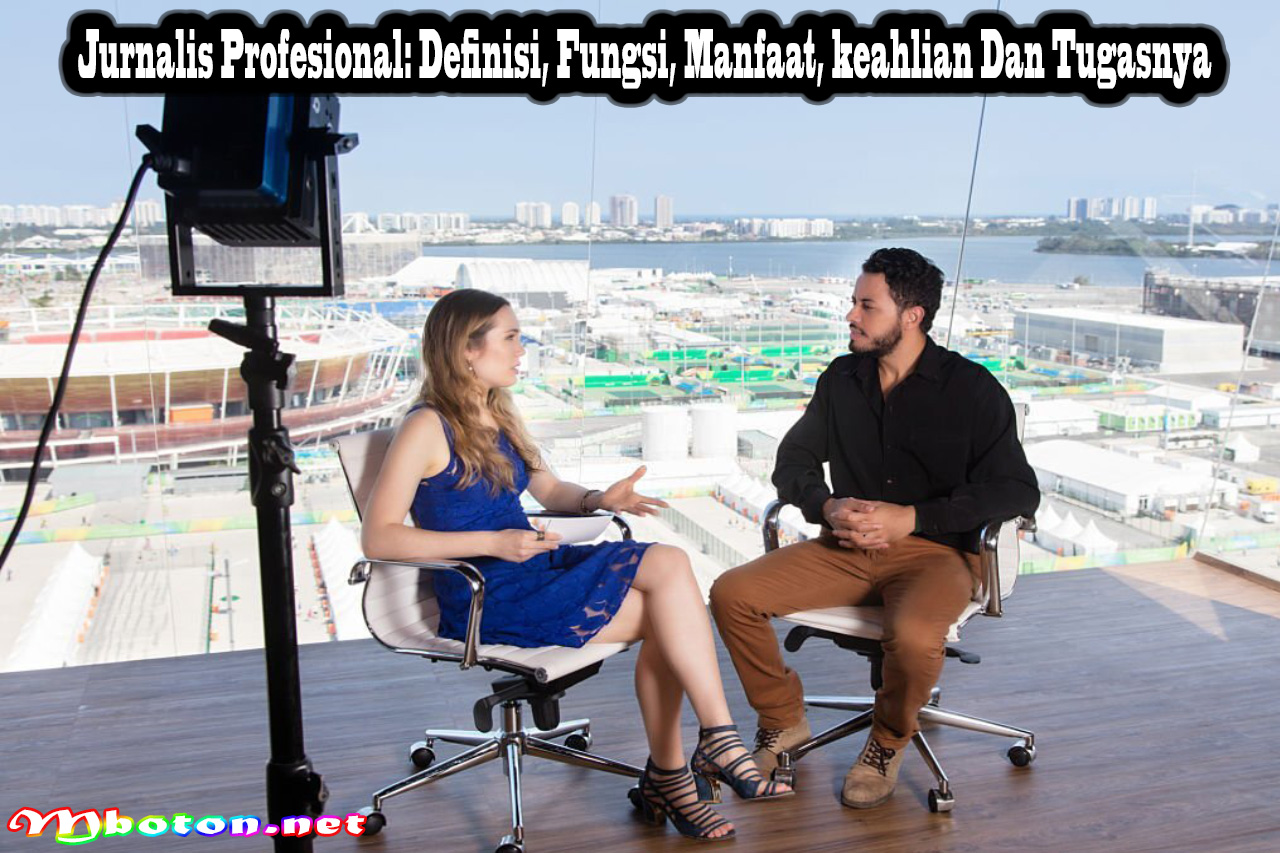 Jurnalis Profesional: Definisi, Fungsi, Manfaat, keahlian Dan Tugasnya