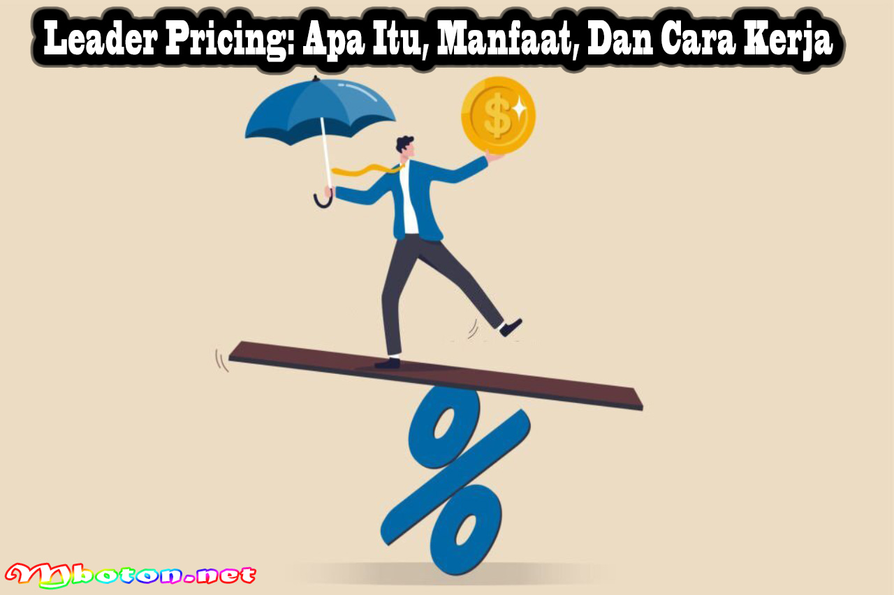 Leader Pricing: Apa Itu, Manfaat, Dan Cara Kerja