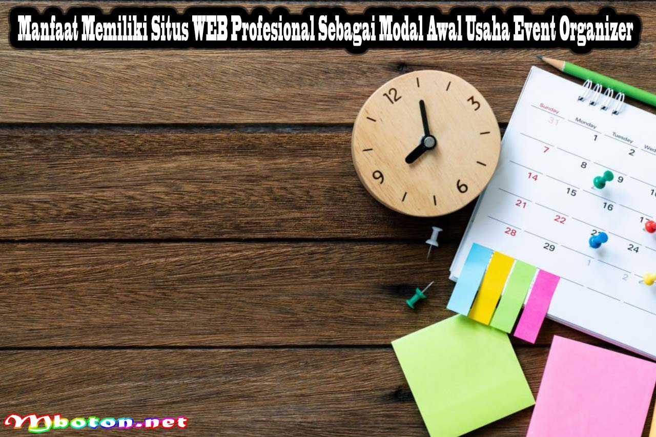 Manfaat Memiliki Situs WEB Profesional Sebagai Modal Awal Usaha Event Organizer