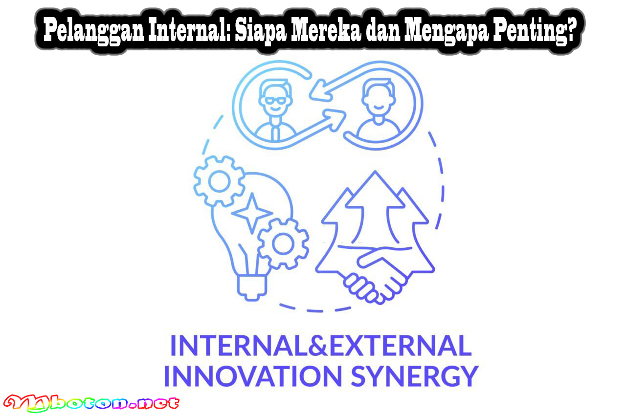 Pelanggan Internal Siapa Mereka dan Mengapa Penting