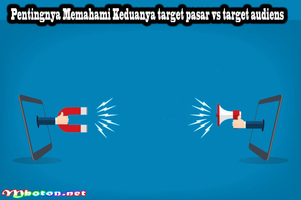 Pentingnya Memahami Keduanya target pasar vs target audiens