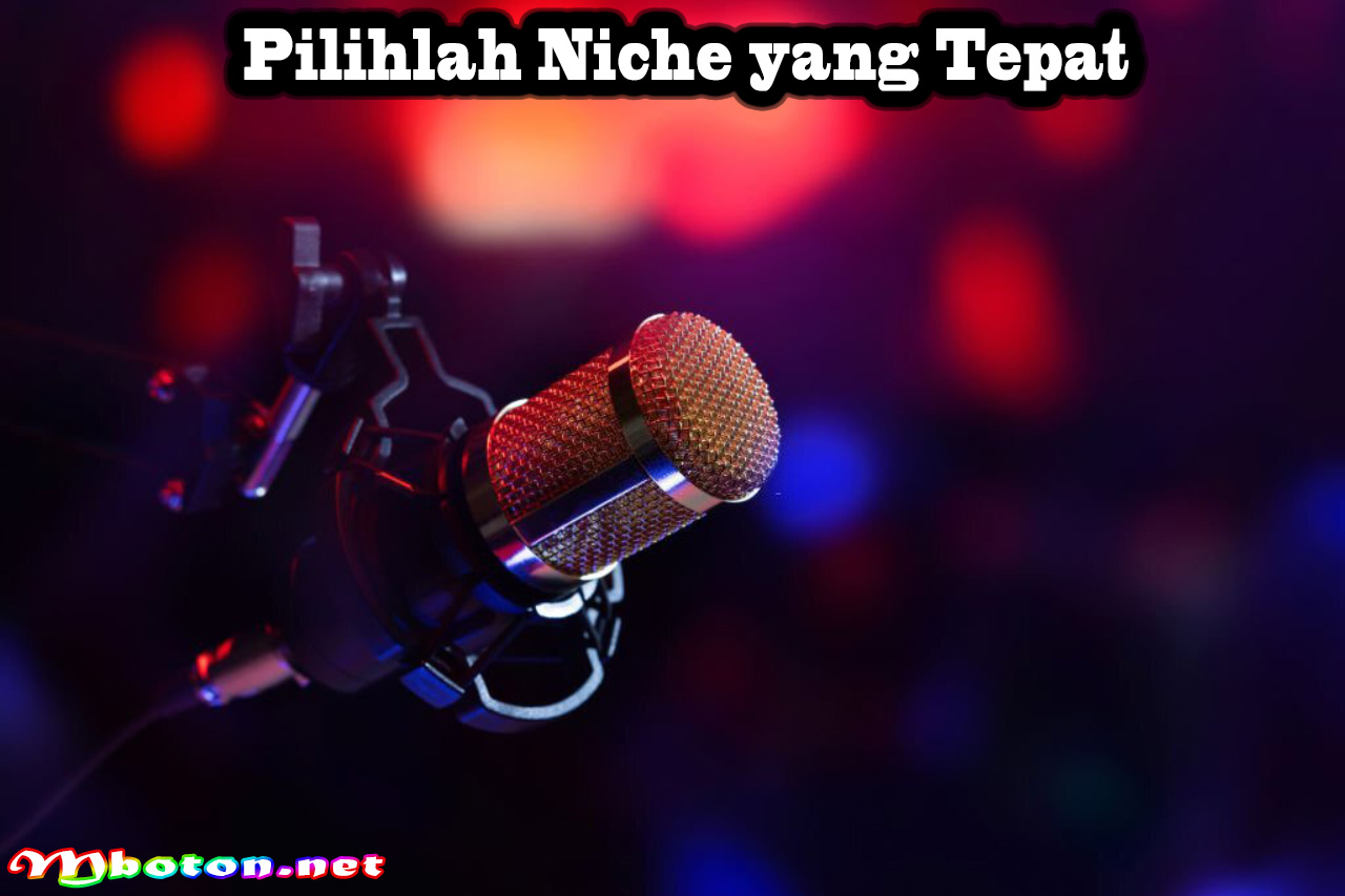 Cara Menghasilkan Uang dari Podcast Pemula Dengan Mudah 1 Pilihlah Niche yang Tepat