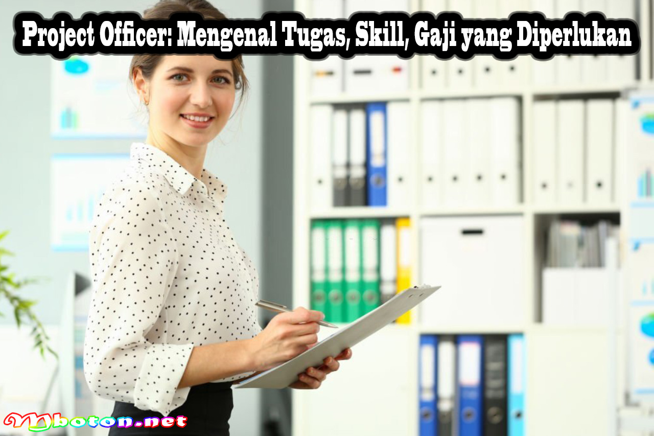 Project Officer: Mengenal Tugas, Skill, Gaji yang Diperlukan