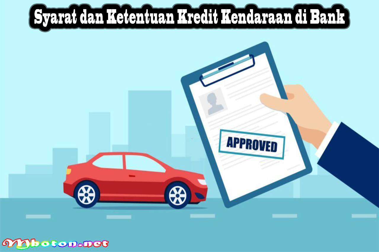 Syarat dan Ketentuan Kredit Kendaraan di Bank