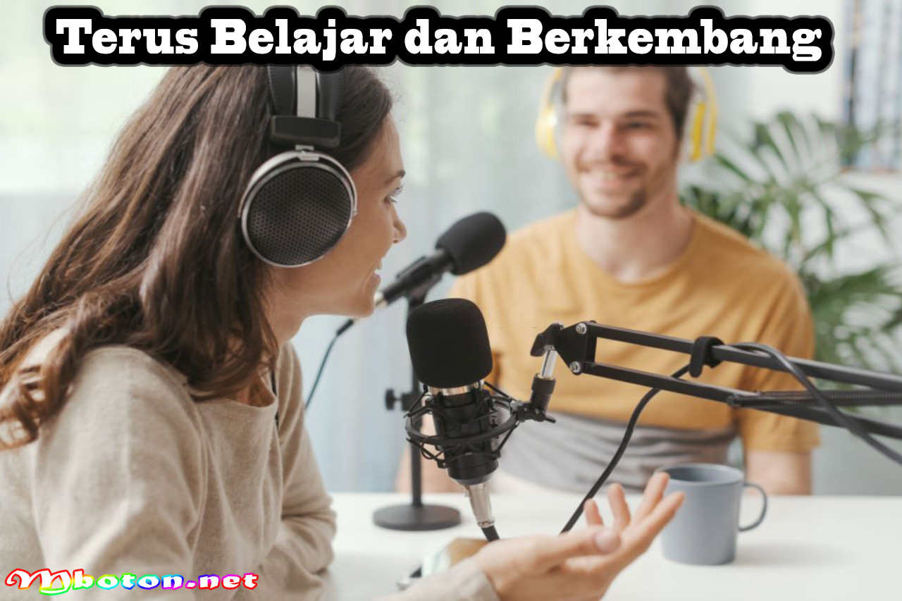 Cara Menghasilkan Uang dari Podcast Pemula Dengan Mudah 4 Terus Belajar dan Berkembang