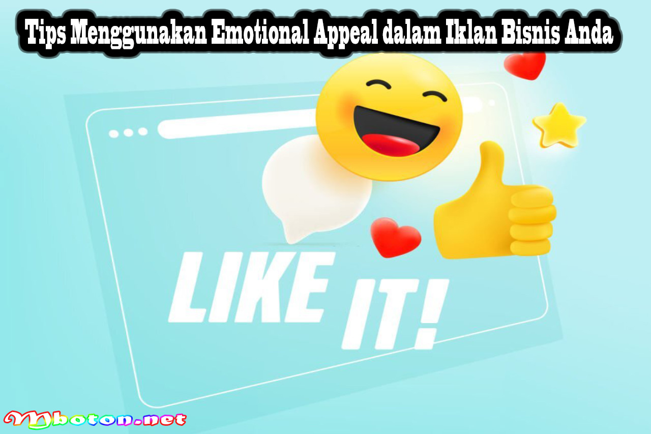 Tips Menggunakan Emotional Appeal dalam Iklan Bisnis Anda