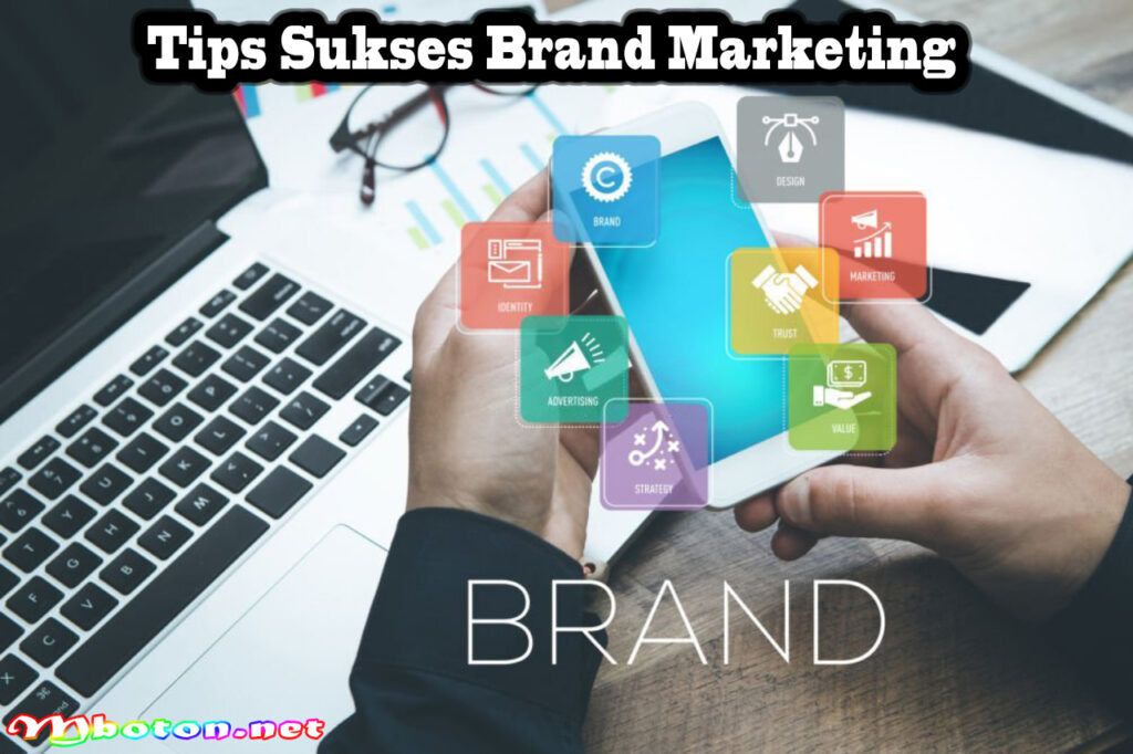 Tips Sukses Brand Marketing
