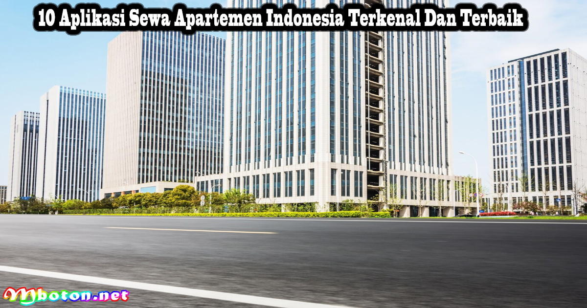 10 Aplikasi Sewa Apartemen Indonesia Terkenal Dan Terbaik