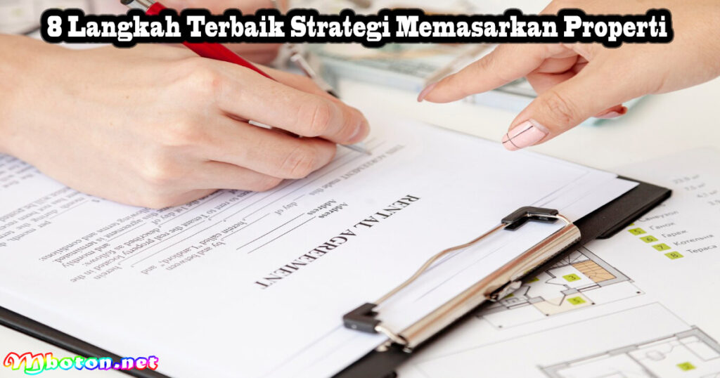 8 Langkah Terbaik Strategi Memasarkan Properti