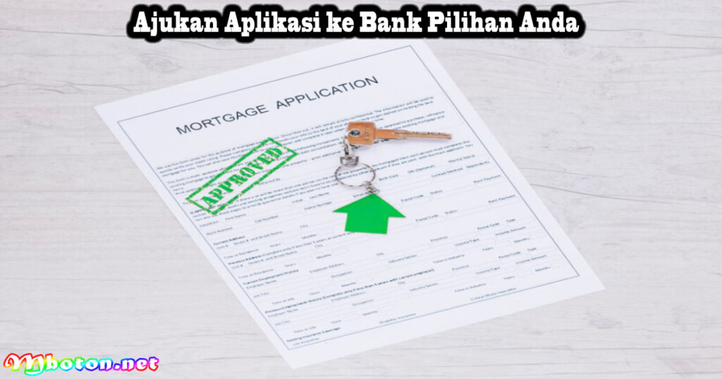 Ajukan Aplikasi ke Bank Pilihan Anda