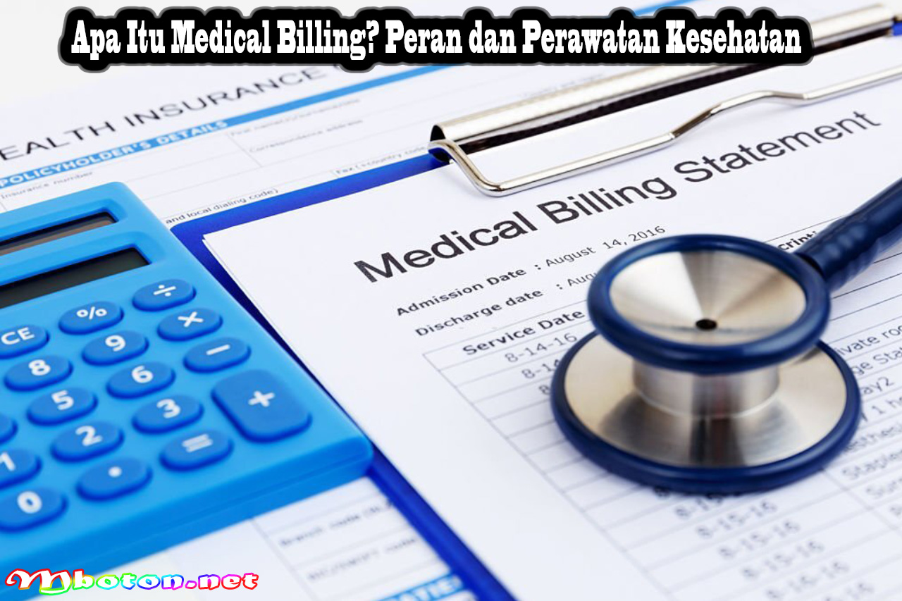 Apa Itu Medical Billing? Peran dan Perawatan Kesehatan