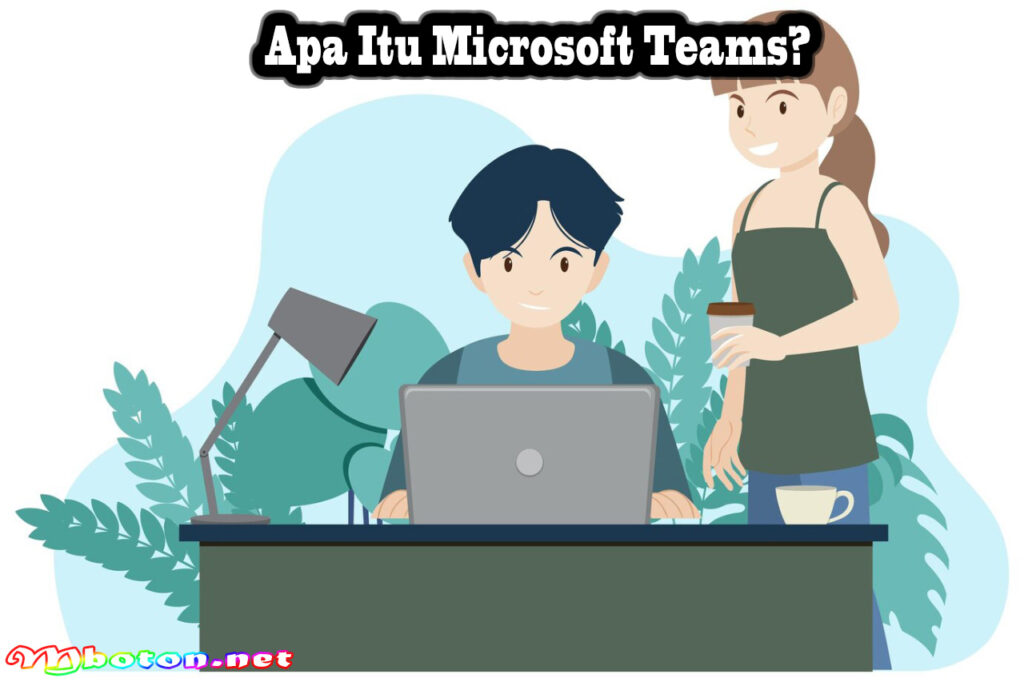Apa Itu Microsoft Teams