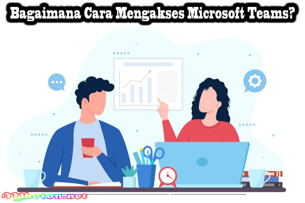 Bagaimana Cara Mengakses Microsoft Teams?