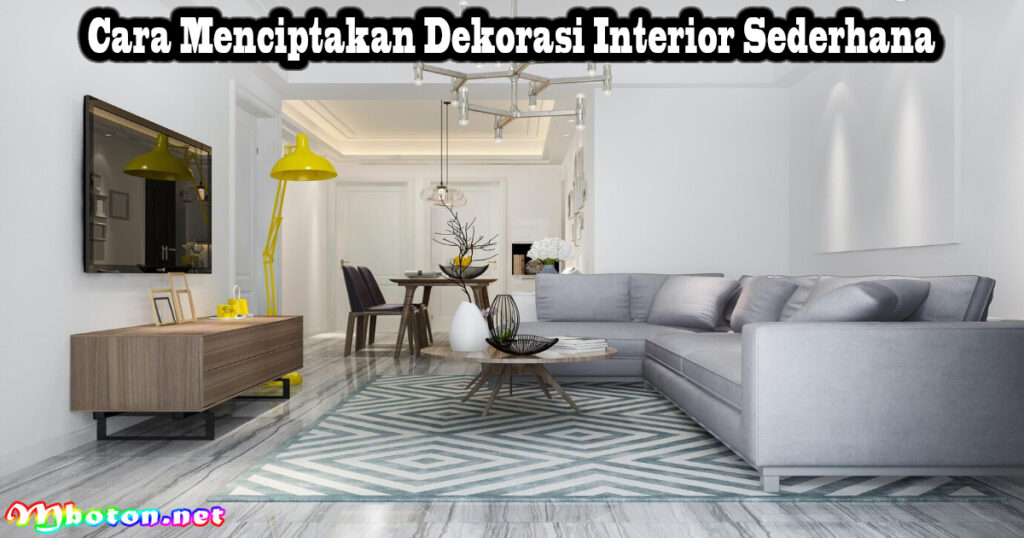 8 Ide Dekorasi Interior Apartemen Sederhana Dan Elegan 2 Cara Menciptakan Dekorasi Interior Sederhana