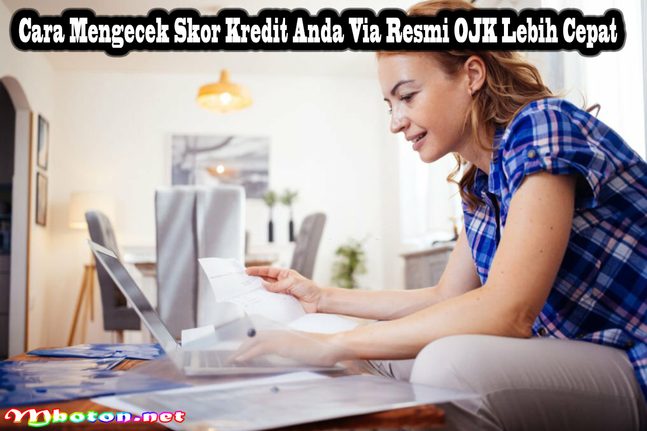 Cara Mengecek Skor Kredit Anda Via Resmi OJK Lebih Cepat