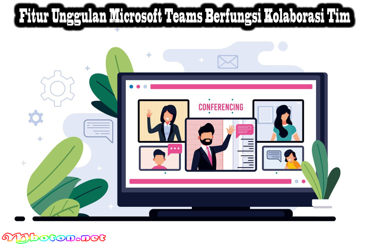 Fitur Unggulan Microsoft Teams Berfungsi Kolaborasi Tim