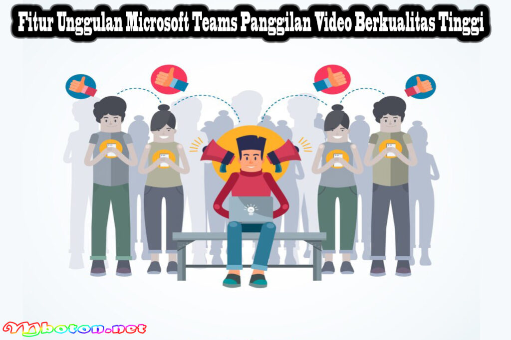 Fitur Unggulan Microsoft Teams Panggilan Video Berkualitas Tinggi