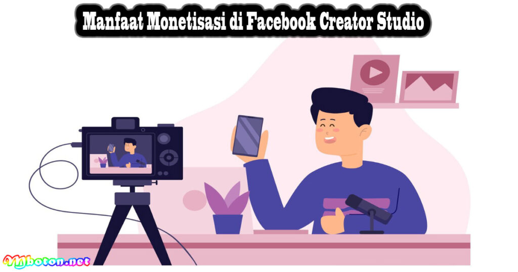 Manfaat Monetisasi di Facebook Creator Studio