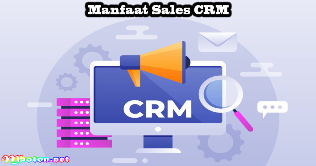 Manfaat Sales CRM