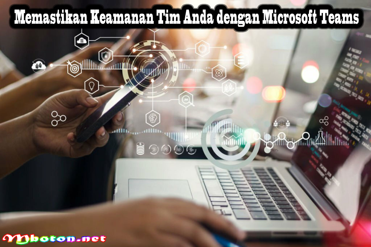 Memastikan Keamanan Tim Anda dengan Microsoft Teams