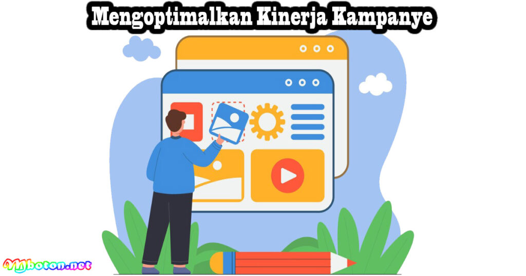 Mengoptimalkan Kinerja Kampanye