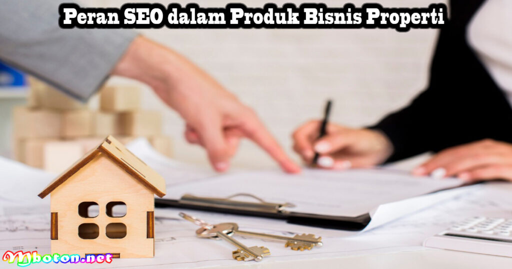 Peran SEO dalam Produk Bisnis Properti