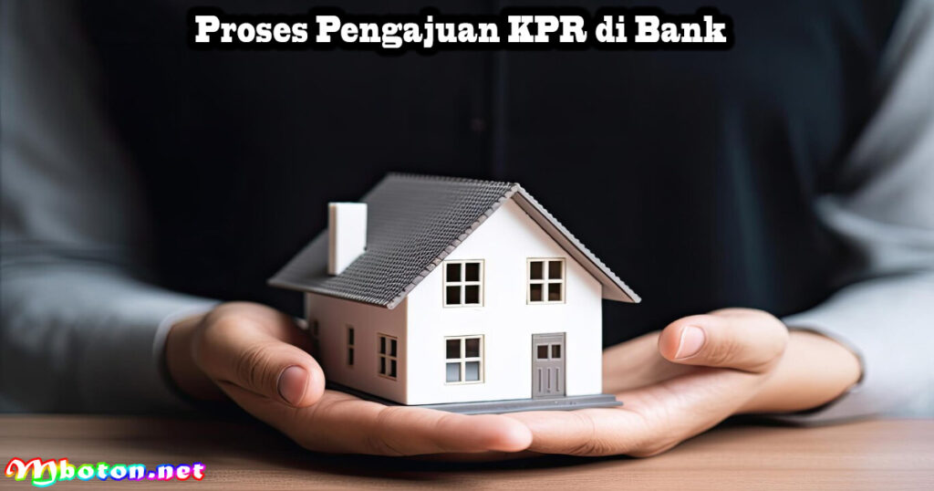 Proses Pengajuan KPR di Bank