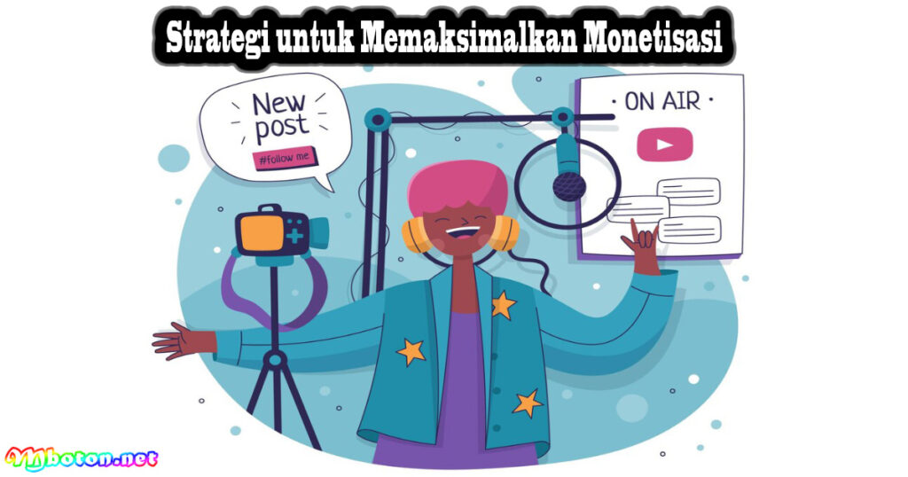 Strategi untuk Memaksimalkan Monetisasi
