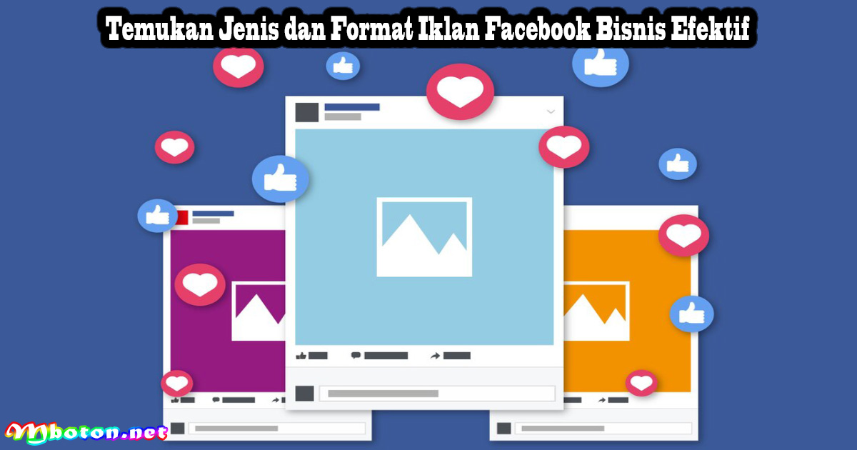 Temukan Jenis dan Format Iklan Facebook Bisnis Efektif
