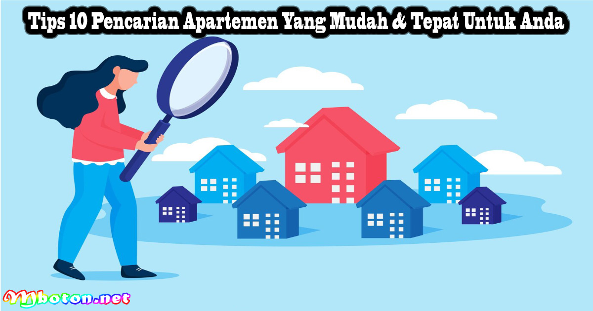 Tips 10 Pencarian Apartemen Yang Mudah & Tepat Untuk Anda
