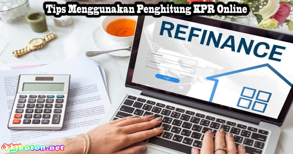 Tips Menggunakan Penghitung KPR Online