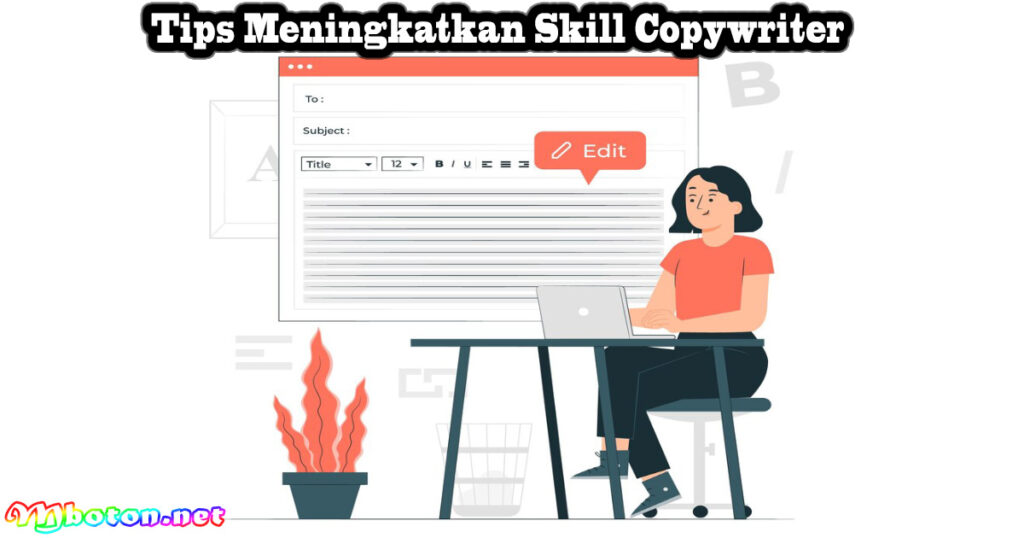 Apa Itu Copywriter: Tugas, Manfaat, Jenis Dan Skill Tips 3 Tips Meningkatkan Skill Copywriter
