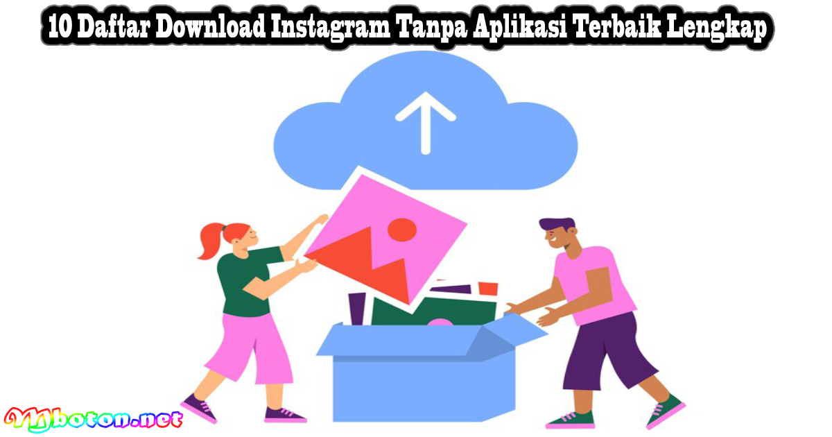 10 Daftar Download Instagram Tanpa Aplikasi Terbaik Lengkap