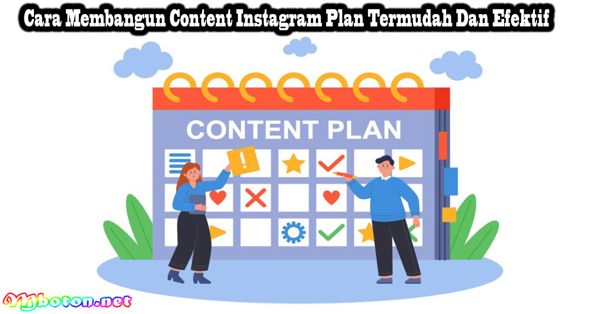 Cara Membangun Content Instagram Plan Termudah Dan Efektif