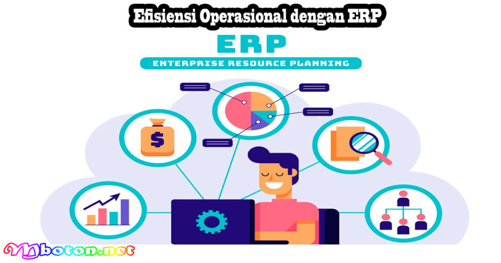 Efisiensi Operasional dengan ERP