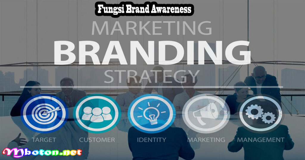 Fungsi Brand Awareness