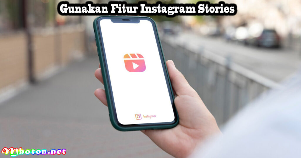 10 Tips Mendapatkan Uang Dari Instagram Buat Pemula Terbaru 3 Gunakan Fitur Instagram Stories