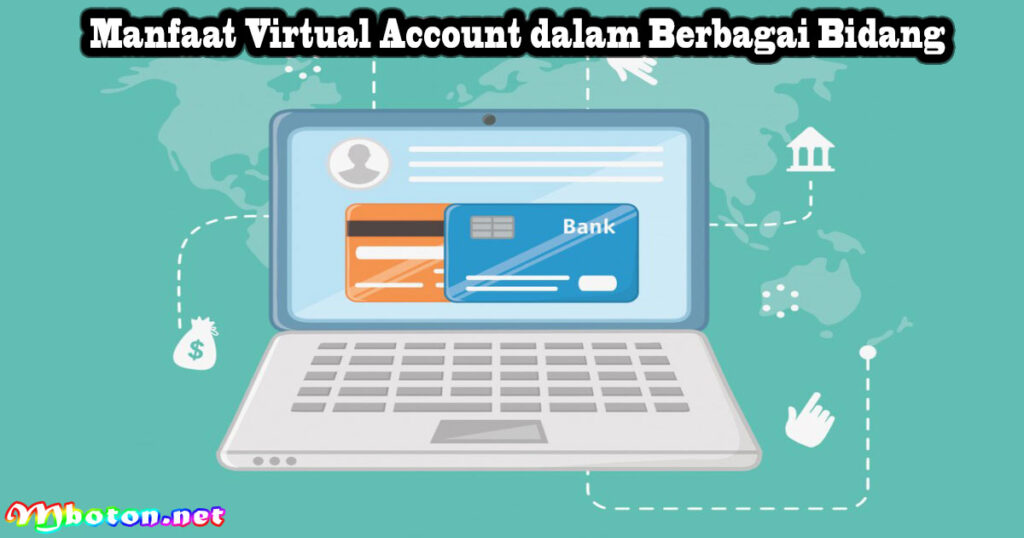 Manfaat Virtual Account dalam Berbagai Bidang