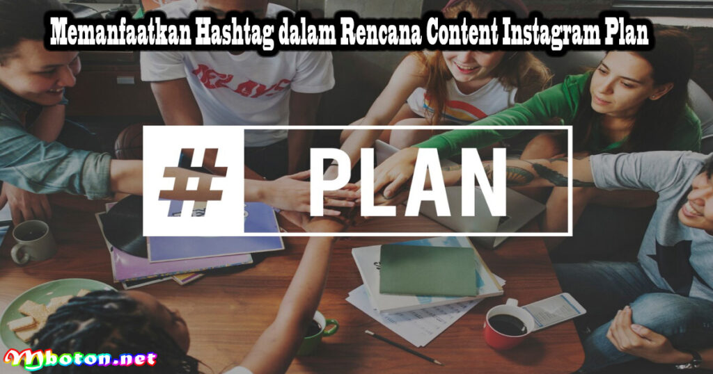 Memanfaatkan Hashtag dalam Rencana Content Instagram Plan