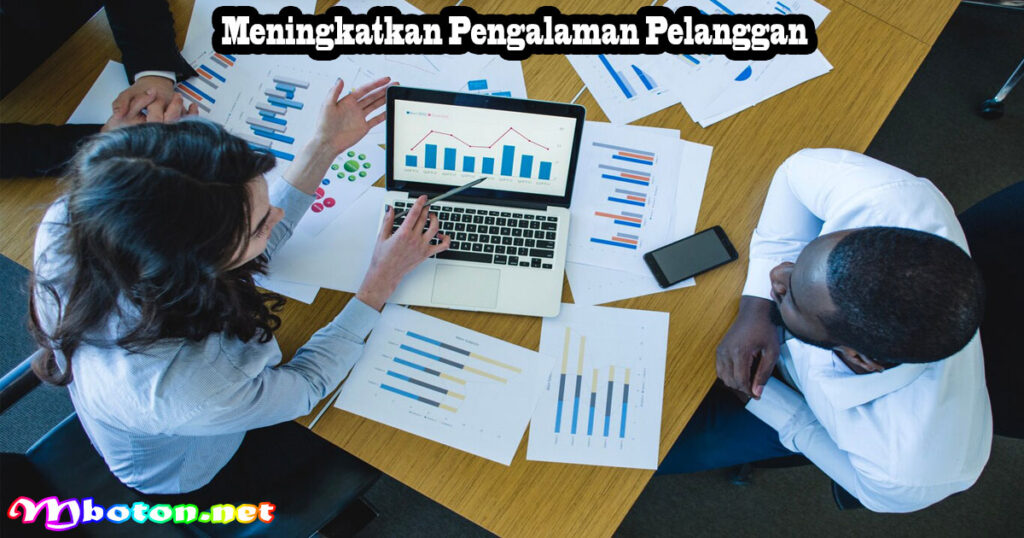 Meningkatkan Pengalaman Pelanggan
