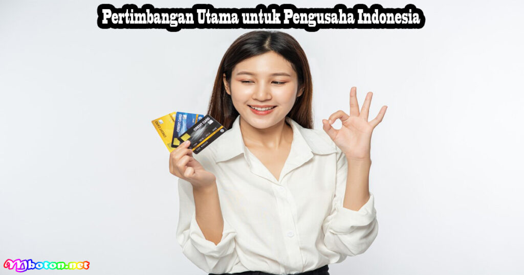 Pertimbangan Utama untuk Pengusaha Indonesia