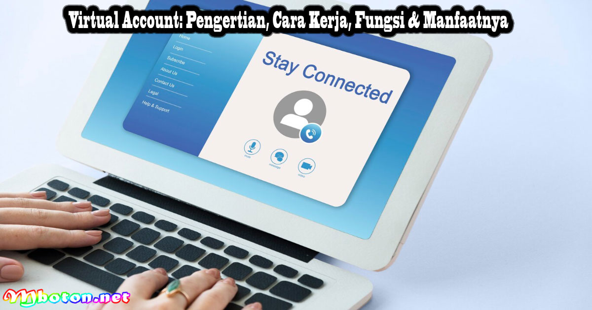 Virtual Account: Pengertian, Cara Kerja, Fungsi & Manfaatnya