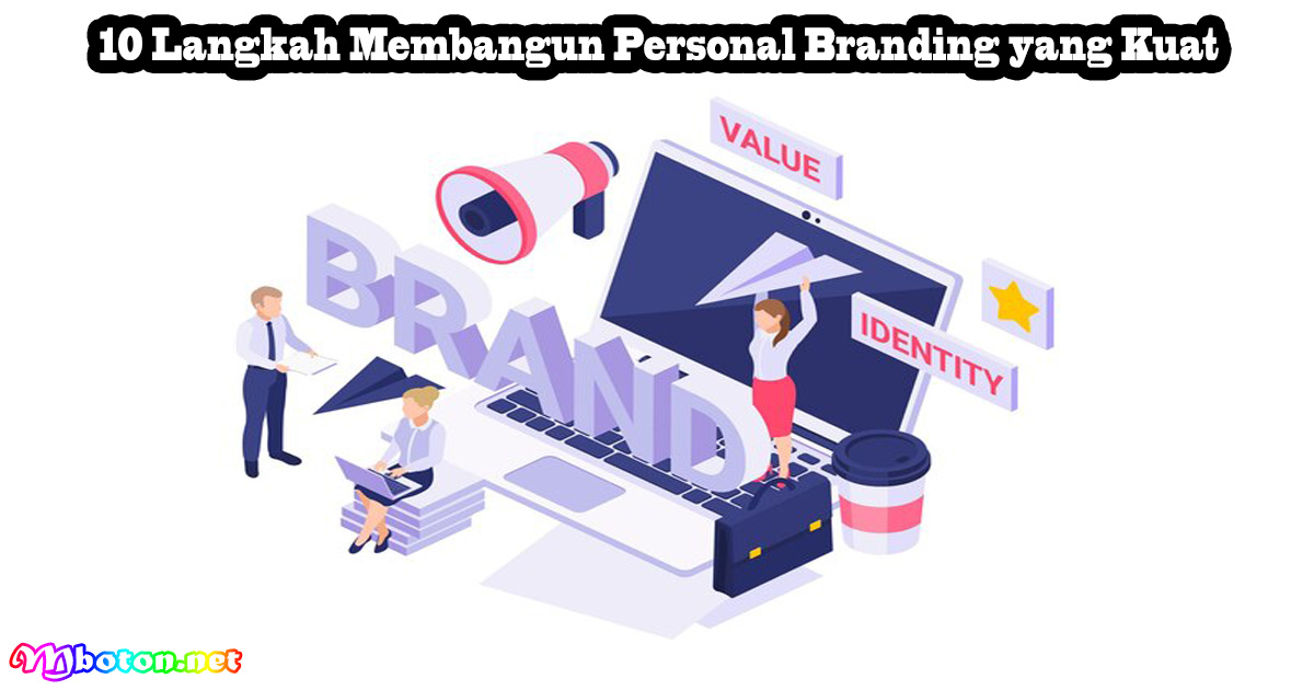 10 Langkah Membangun Personal Branding yang Kuat