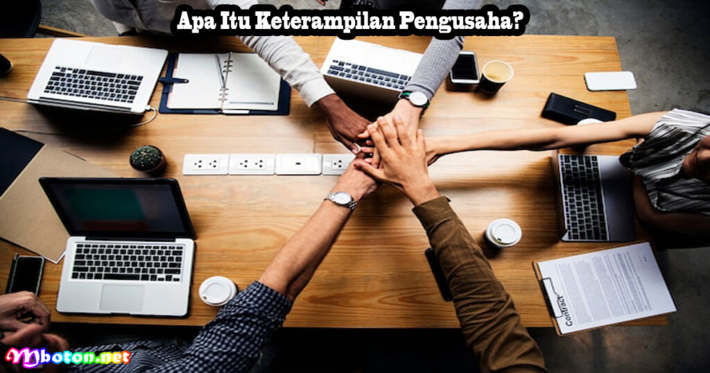 Apa Itu Keterampilan Pengusaha?