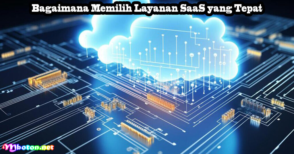 Bagaimana Memilih Layanan SaaS yang Tepat
