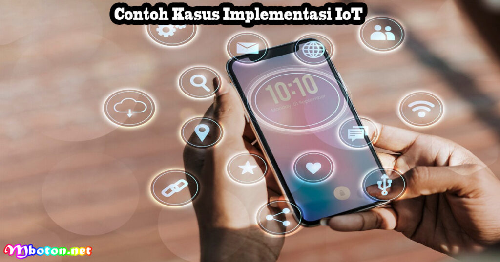 Contoh Kasus Implementasi IoT