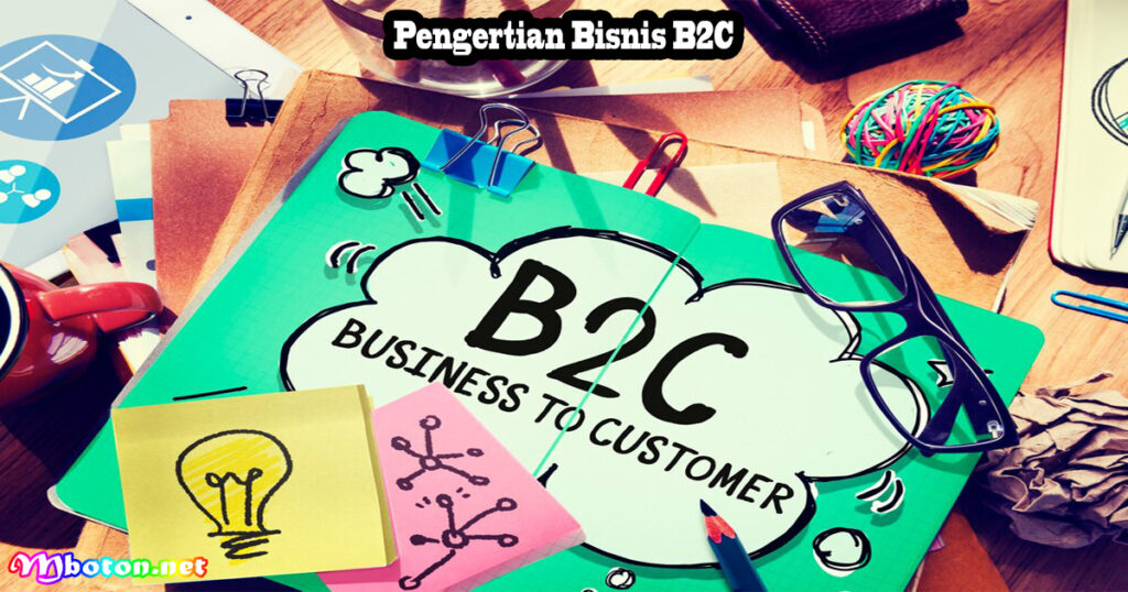 Pengertian Bisnis B2C