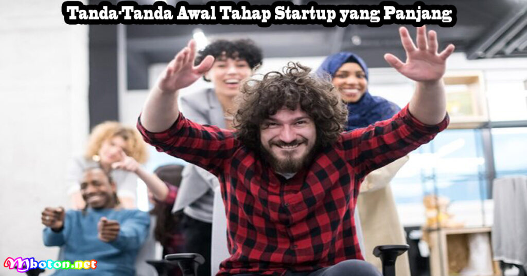 Tanda-Tanda Awal Tahap Startup yang Panjang
