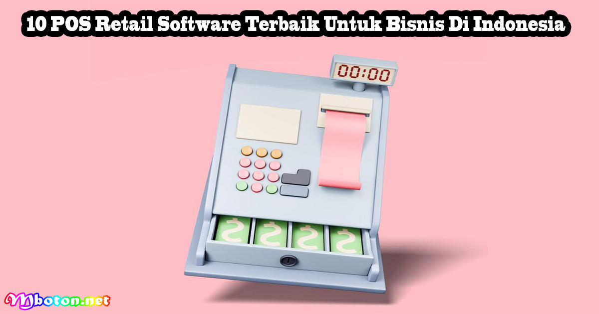 10 POS Retail Software Terbaik Untuk Bisnis Di Indonesia